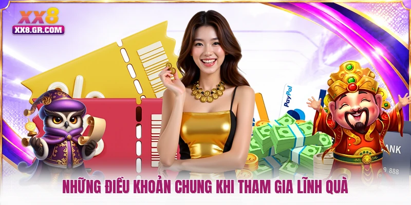 Những điều khoản chung khi tham gia lĩnh quà