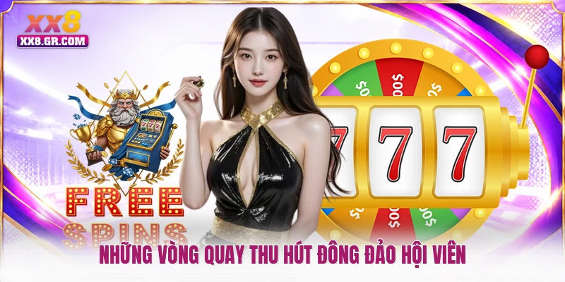 Những vòng quay thu hút đông đảo hội viên
