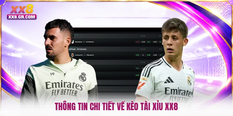 Thông tin chi tiết về kèo tài xỉu XX8
