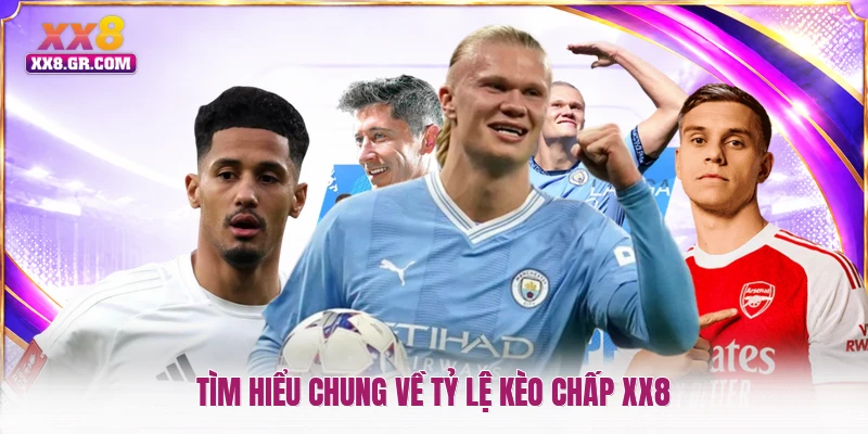 Tìm hiểu chung về tỷ lệ kèo chấp XX8
