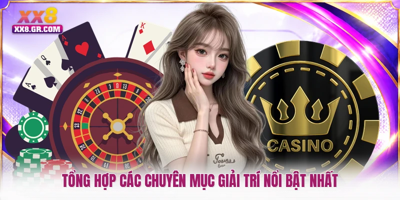 Tổng hợp các chuyên mục giải trí nổi bật nhất